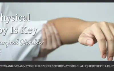 Why Physical Therapy Is Key for Post-Surgical Shoulder Pain Relief
